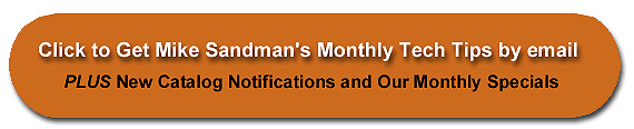 Click to ignup for Mike Sandman's Montly Tech Tips by email